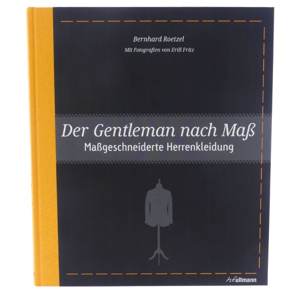 58909_Der_Gentleman_nach_Maß_Maßgeschneiderte_Herrenkleidung_von_Bernhard_Roetzel_ullmann_Buch_NEU